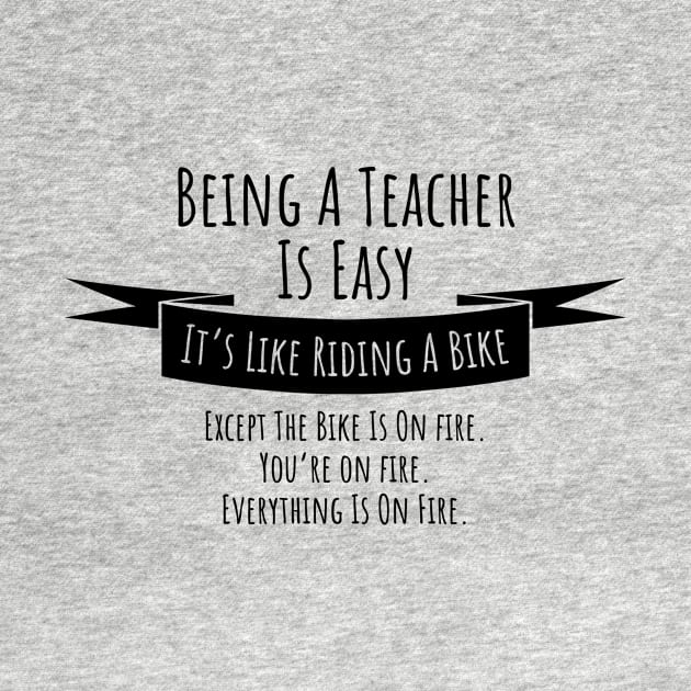 Being a teacher is easy funny t-shirt by RedYolk